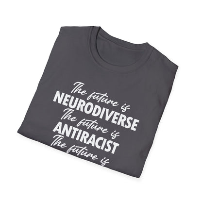 The Future is Inclusive Neurodiverse Anti-RacistLGBT Gay Rights Pride T-Shirt
