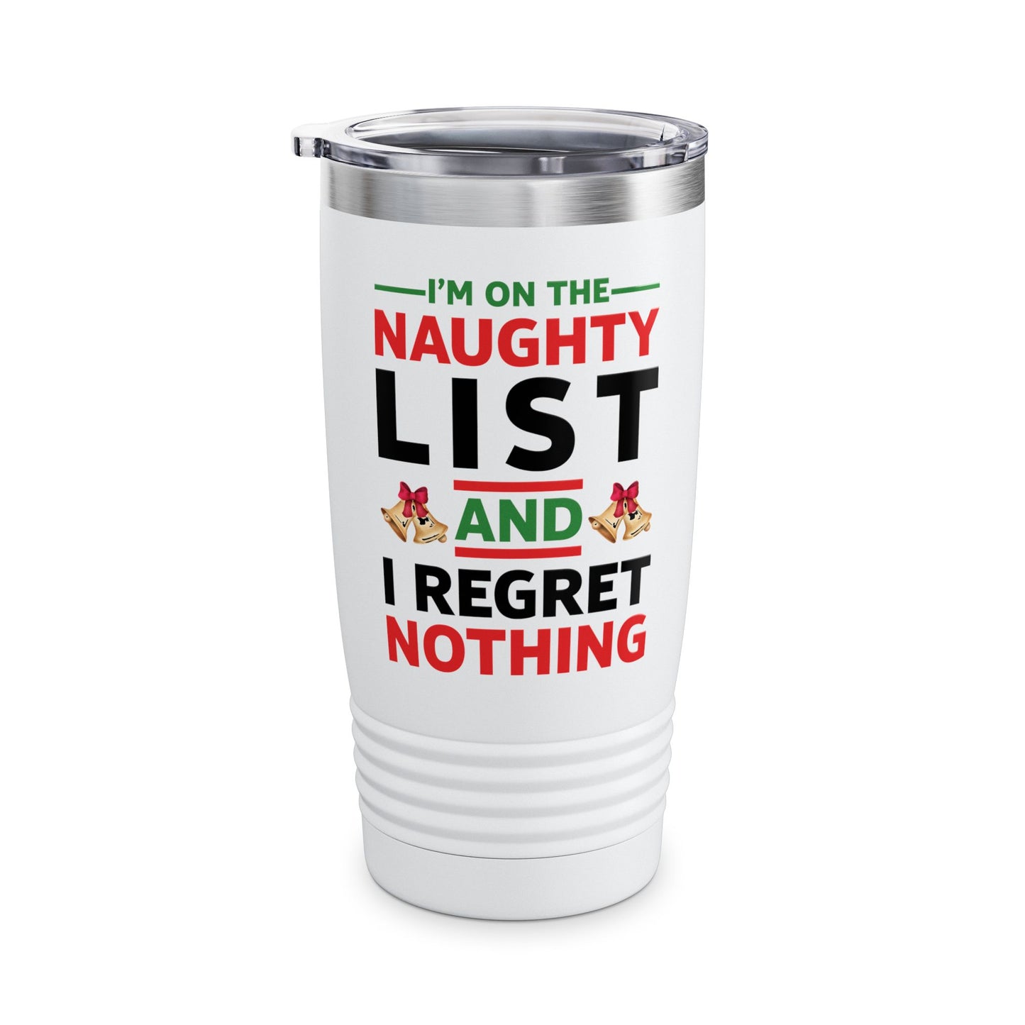 Funny I Am On The Naughty List And I Regret Nothing Xmas Christmas Gift Tumbler Men Women