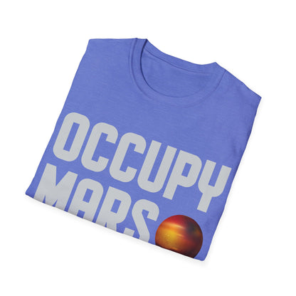 Occupy Mars Funny Space Astronomy Alien Life Science Engineer Geek T-Shirt