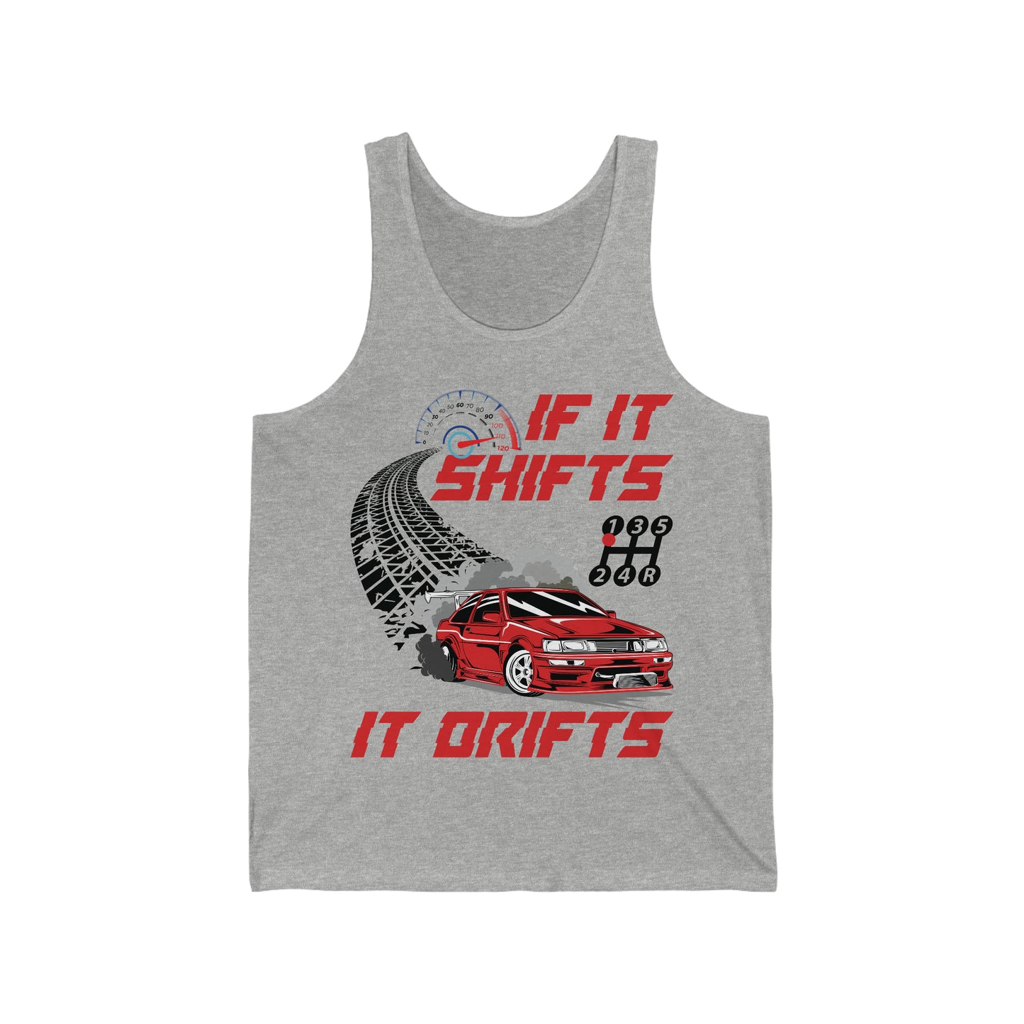 If It Shifts It Drifts Drift Cars Drifting Racing Racer Gift Tank Top for Men Women