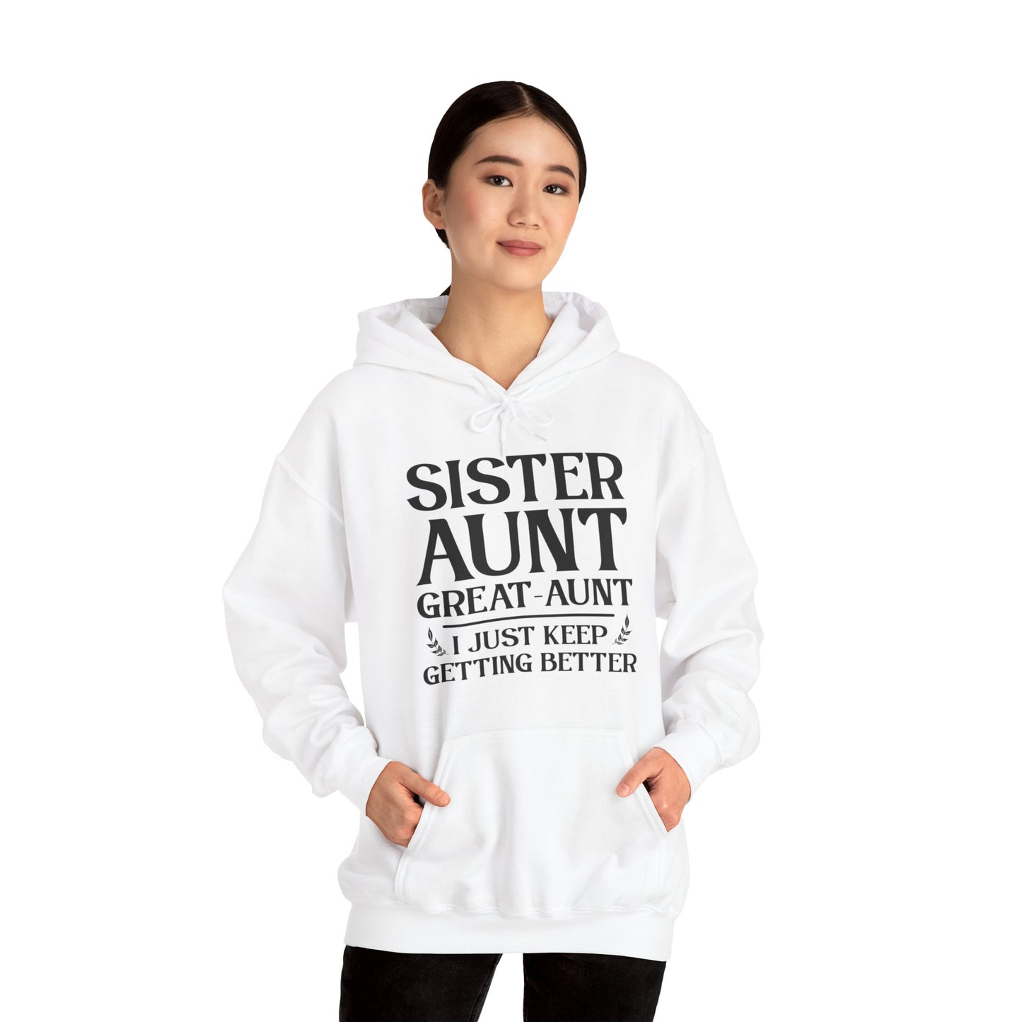 Vintage Sister Aunt Great-Aunt I Just Keep Getting Better Mothers Day Hoodie For Men Women Hoodie