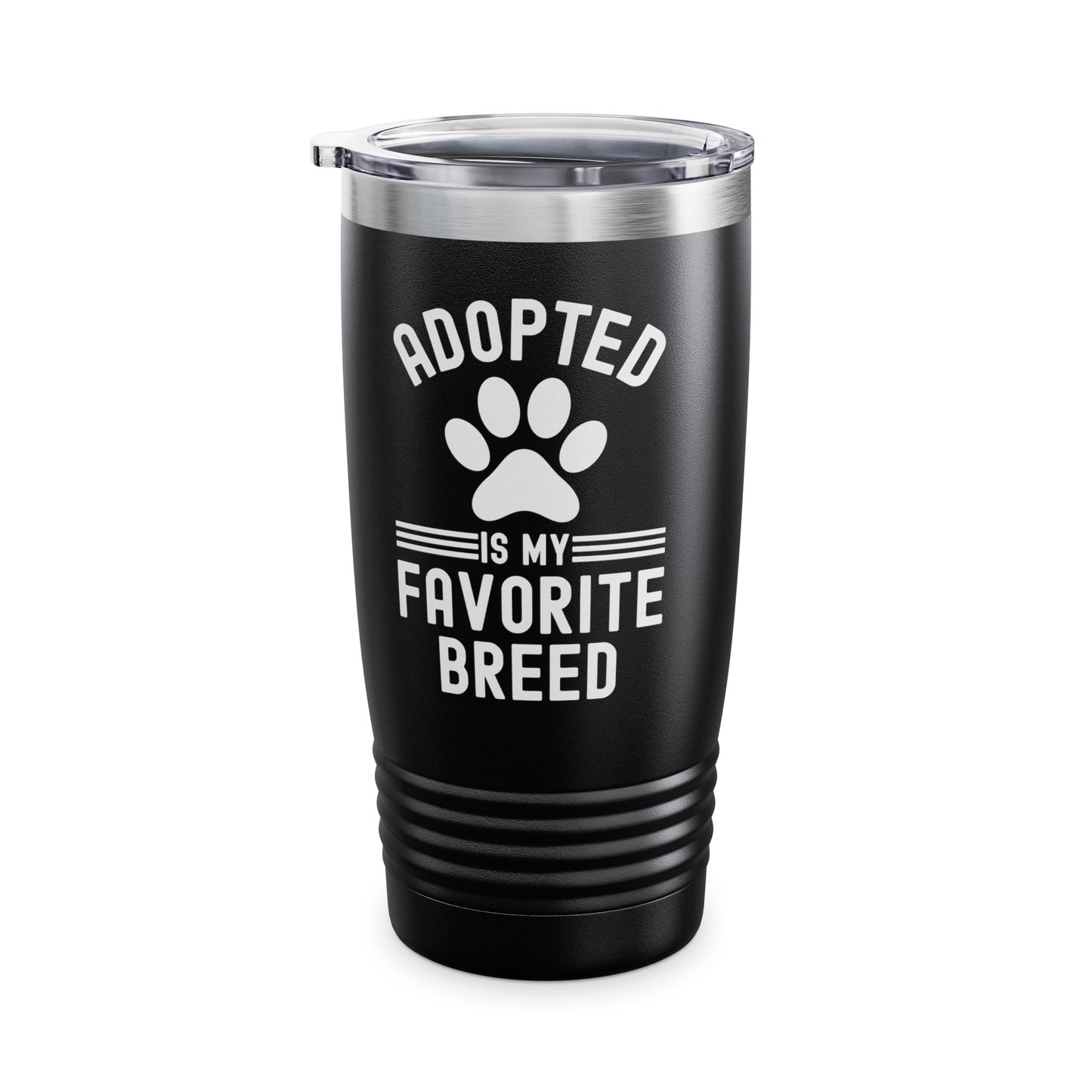 Funny Adopted Is My Favorite Breed Adopt Dog and Cat Lover Tumbler For Men Women Travelers