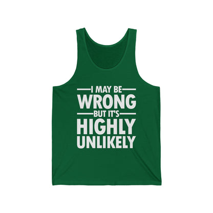 I May Be Wrong But It's Highly Unlikely Funny Sarcastic Tank Tops For Men Women