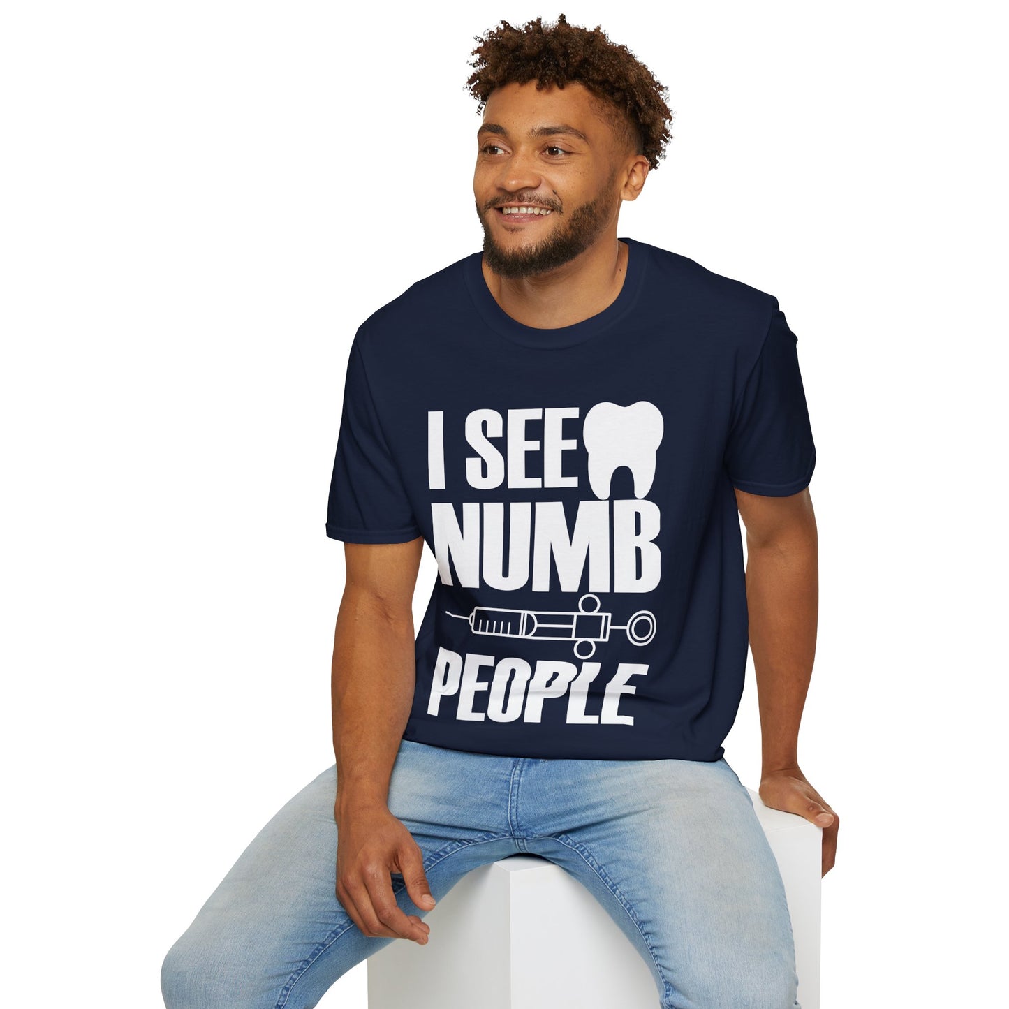 I See Numb People Dentist Student Dental Gift T-Shirt For Men Women