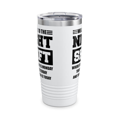 Welcome To Night Shift Funny Nursing Nurse Night Workers Gift Tumbler