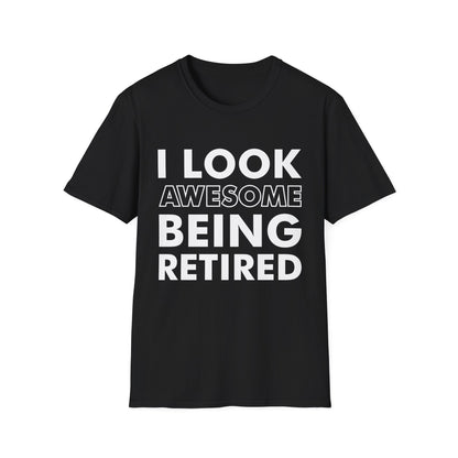 Funny I Look Awesome Being Retired Grandparents Grandma Grandpa Tshirt Men Women