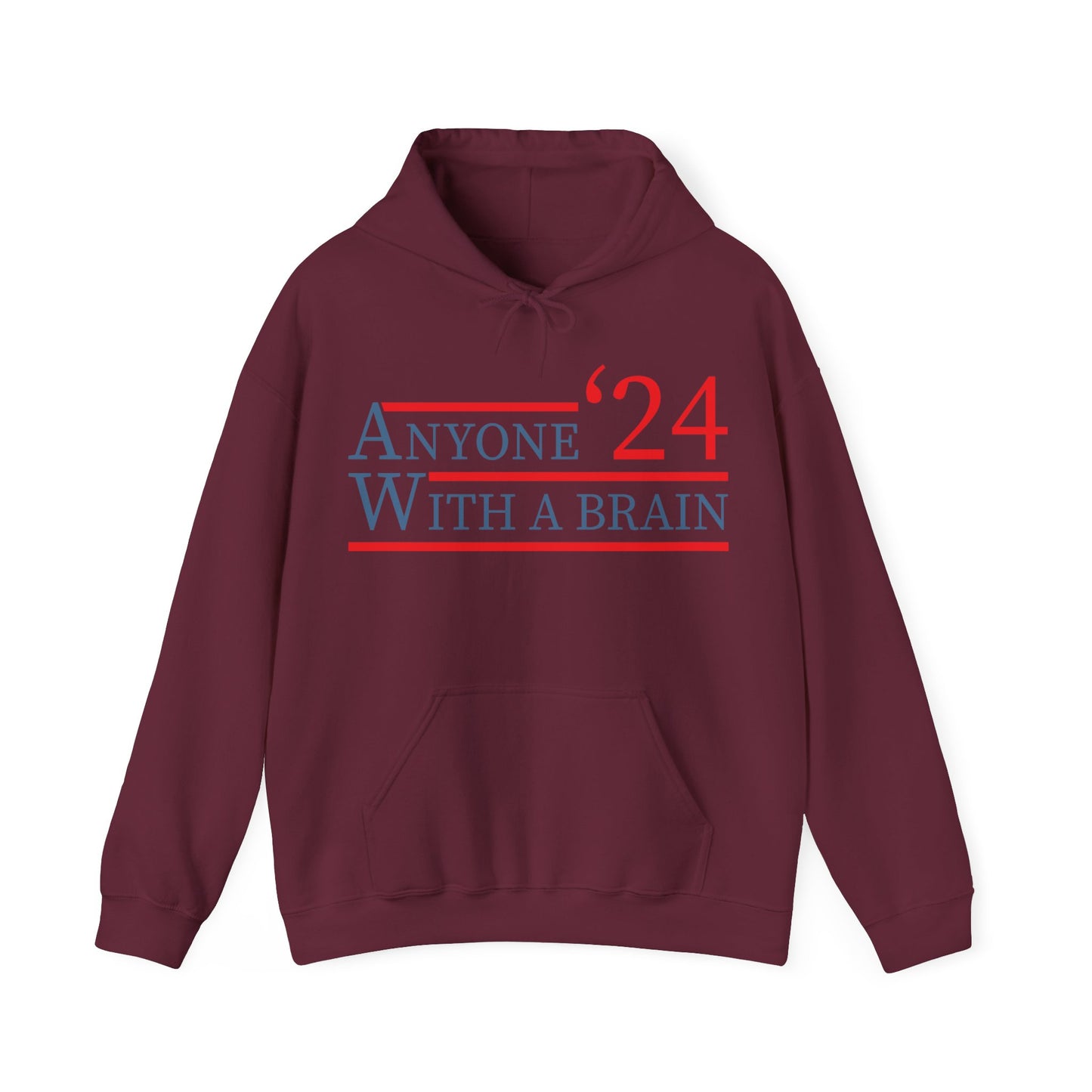 Anyone With A Brain 2024 Funny Presidential Election Hoodie For Men Women Hoodie