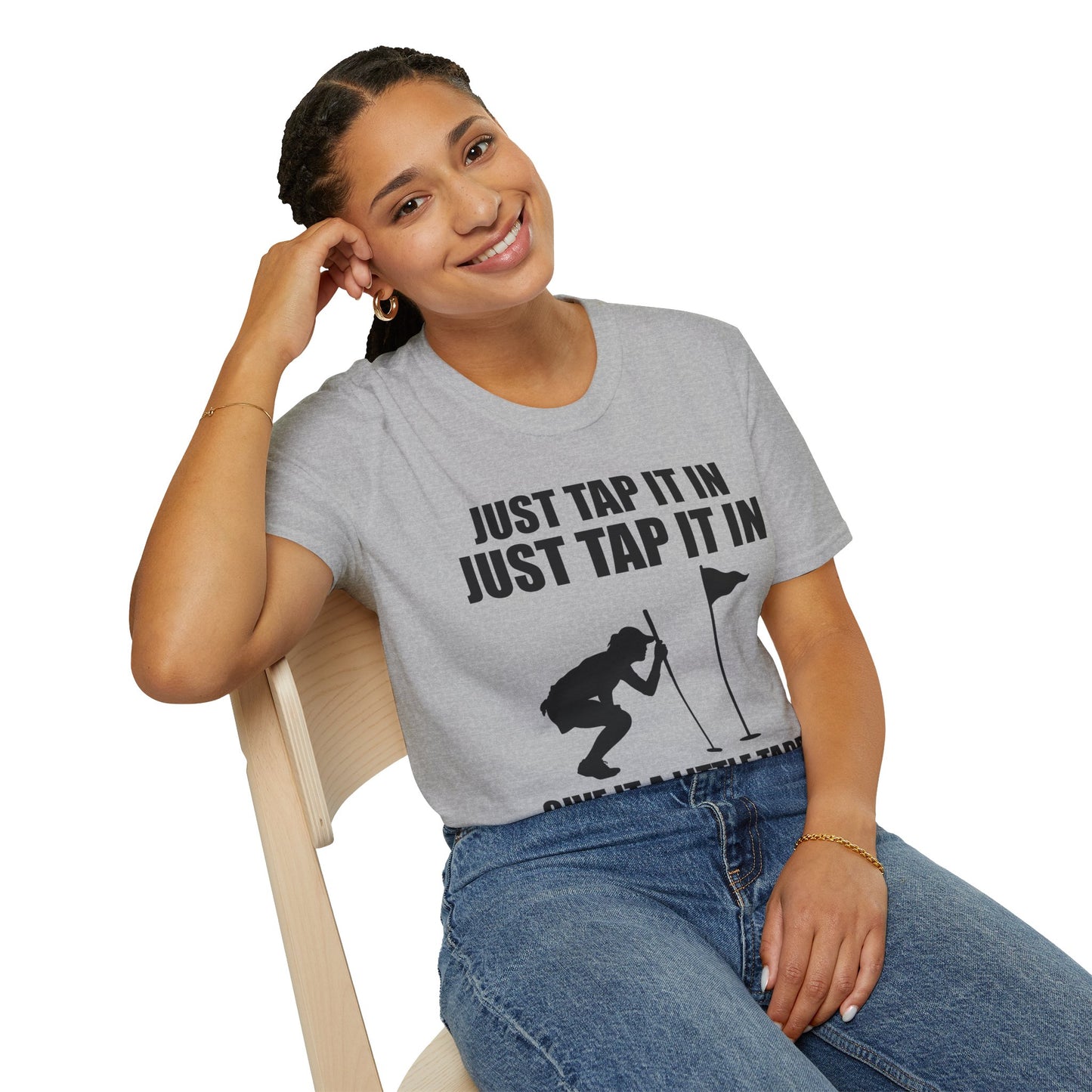 Just Tap It In Just Tap It In Give It A Little Tappy Tap Funny Golfer T-Shirt For Men WomenT-Shirt