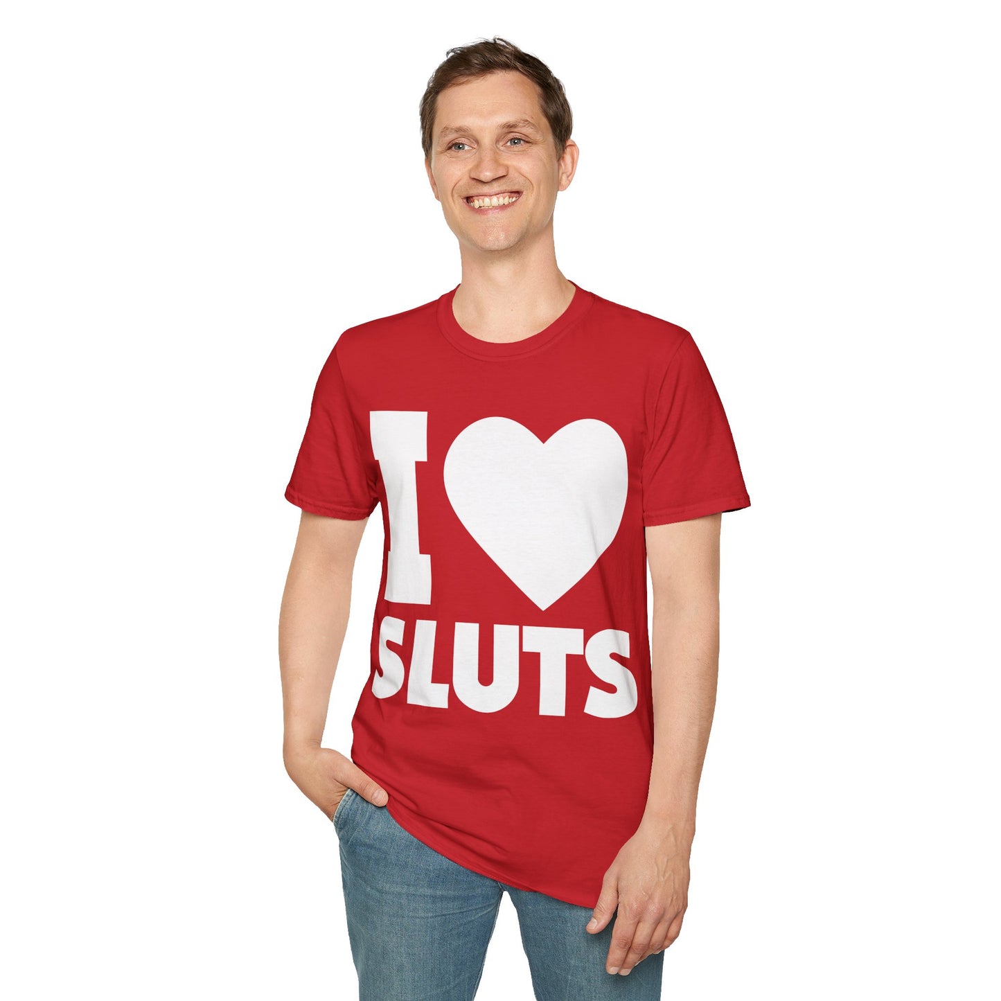 I Love Sluts Shirt I Heart Sluts Baby Tee T-Shirt For Men Women T-Shirt