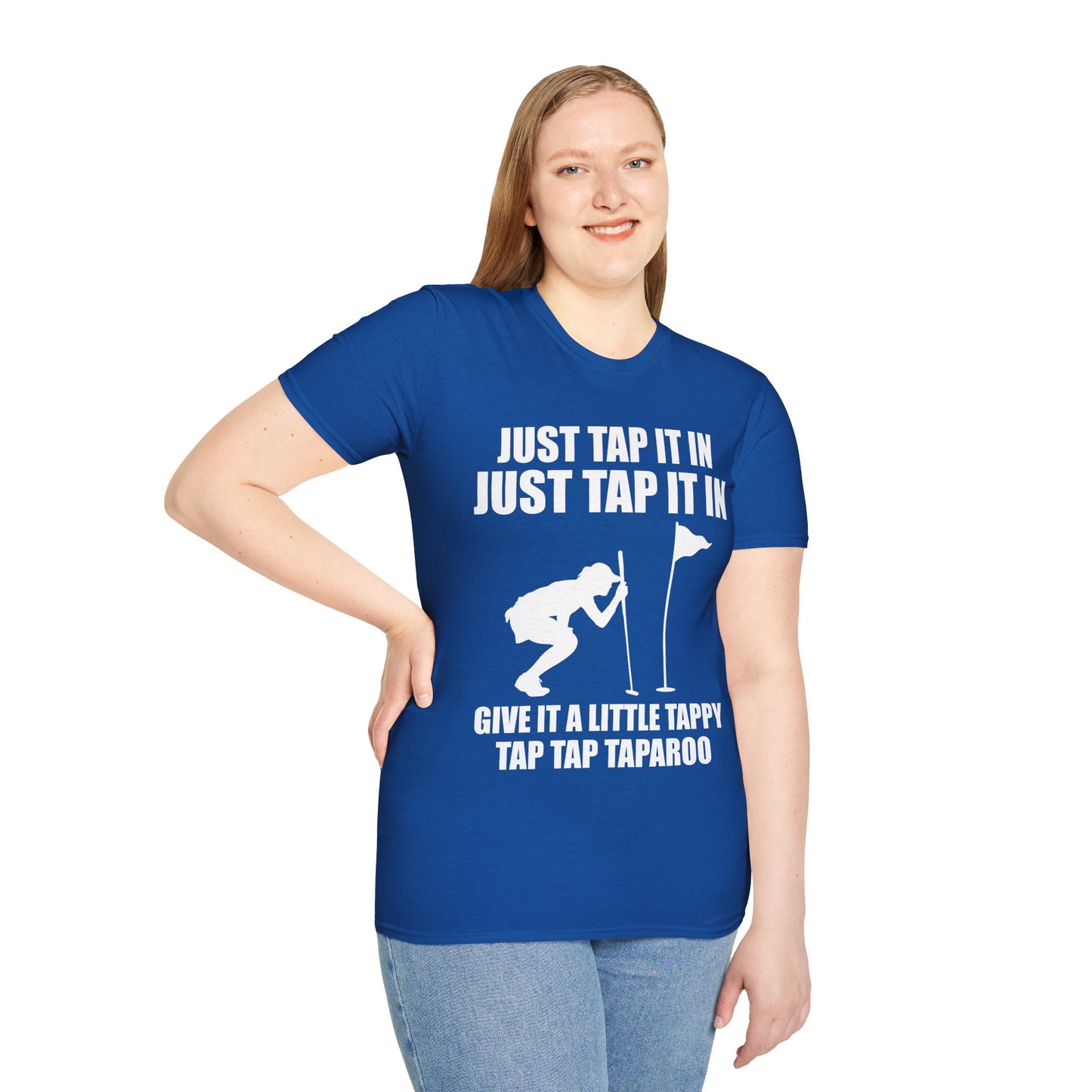 Just Tap It In Just Tap It In Give It A Little Tappy Tap Funny Golfer T-Shirt For Men WomenT-Shirt