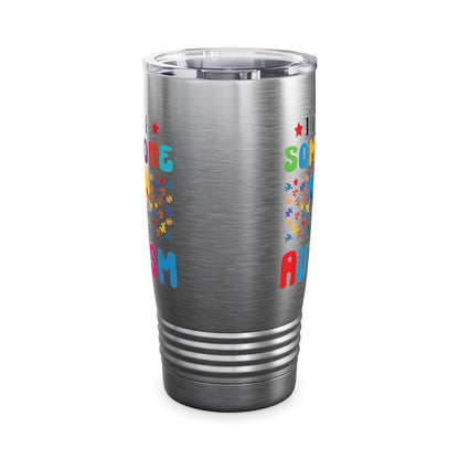 Funny I Love Someone with Autism Awareness Tumbler For Men Women