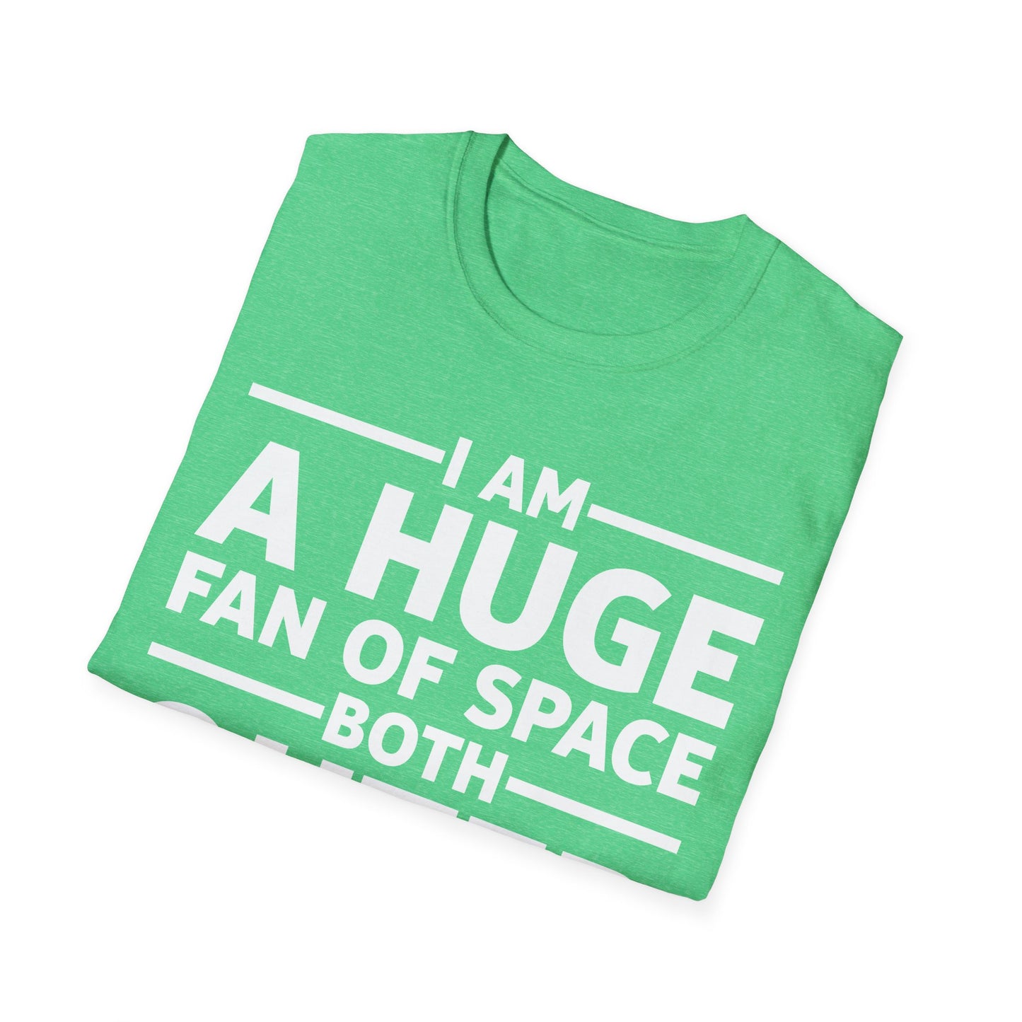 Funny I Am A Huge Fan of Space Both Outer and Personal Privacy Sarcastic T-Shirt