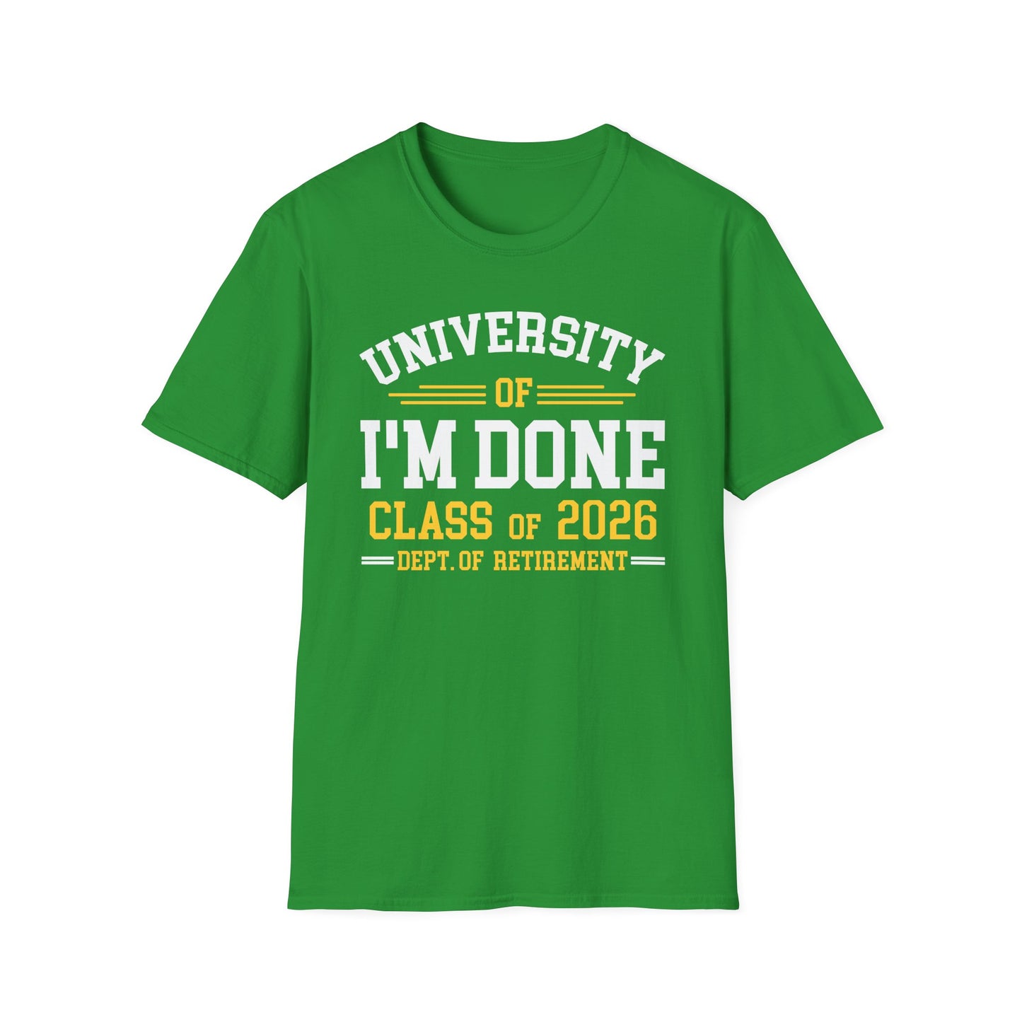 University Of I'm Done Retirement Class of 2026 Funny Career Graduation T-Shirt For Men Women