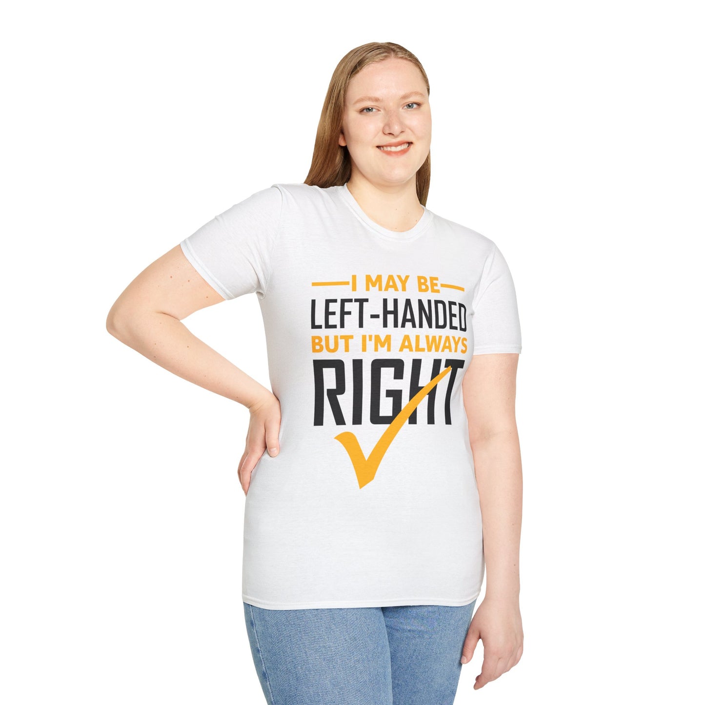 Funny Left Handed are Always Right Saying and Gift Left-Handed T-Shirt