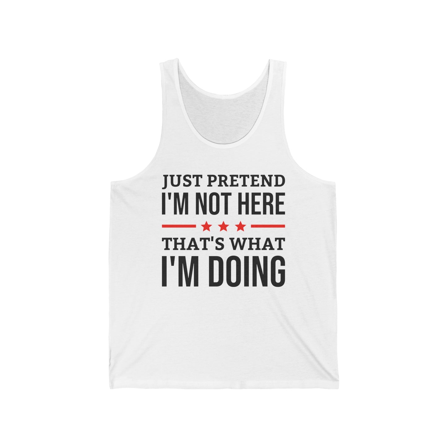 Funny Just Pretend I Am Not Here Introvert Tank Top For Men Women Travelers