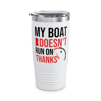 My Boat Doesn't Run on Thanks Funny Boating Vintage Sarcastic Tumbler