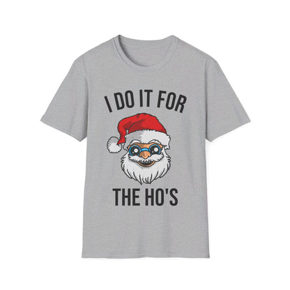 Funny Santa I Do It For The Ho's Christmas Xmas T-Shirt Men Women