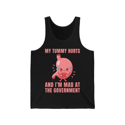 Funny My Tummy Hurts And I'm MAD At The Government Meme Sarcastic Tank Top