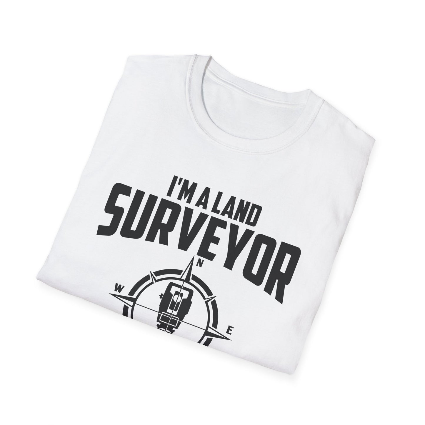 Funny I'm A Land Surveyor Land Examiner Cartographer Surveying Engineer T-Shirt