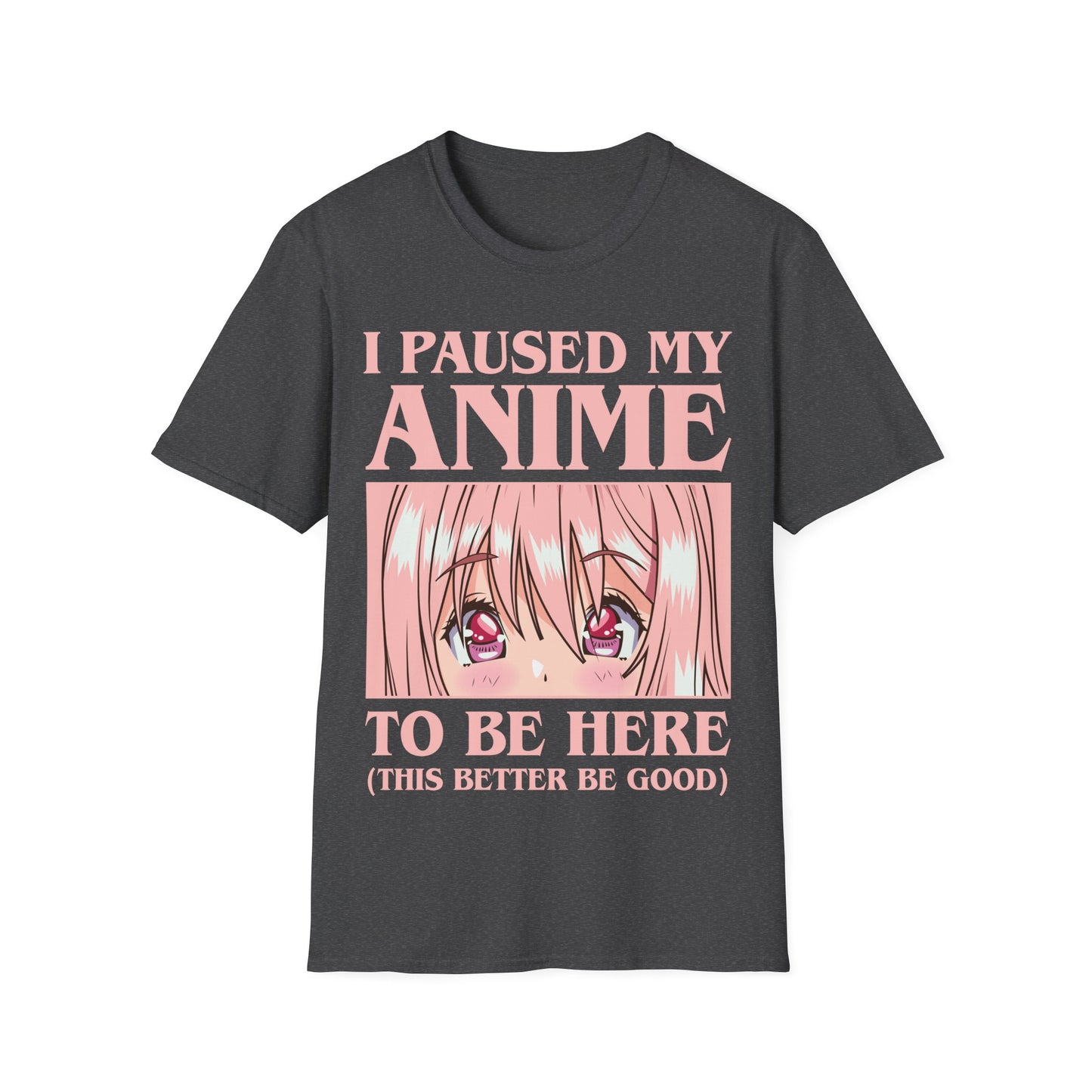 Funny I Paused My Anime T-Shirt