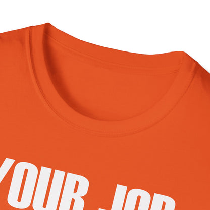 Funny Your Job Could Be Worse Toilet Humor Joke Pun Mens Tshirt