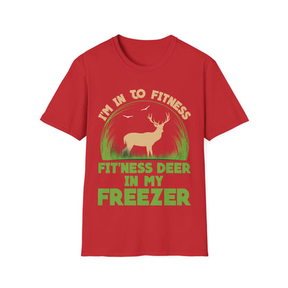 I'm Into Fitness Fit 'ness Deer Into My Freezer Funny Hunting T-Shirt For Men Women