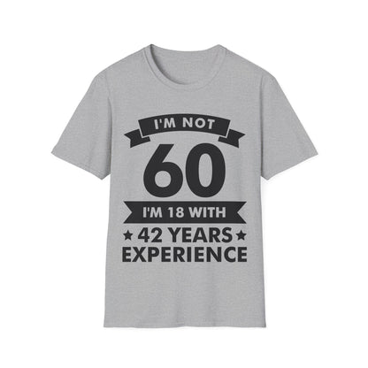 Funny I'm Not 60 Experience 60th Birthday Gift T-Shirt Men Women