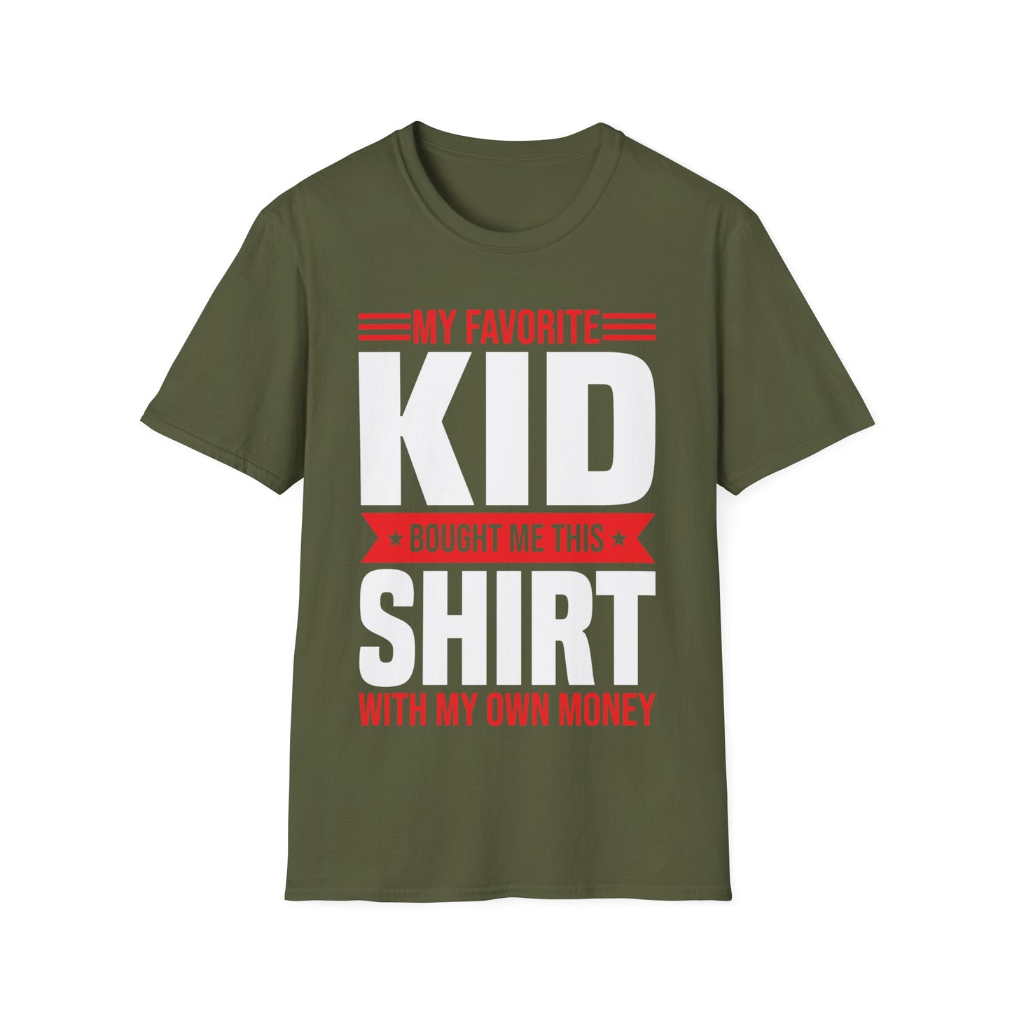 My Favorite Kid Bought Me This Shirt With My Money Funny Fathers Day Mothers Day T-Shirt