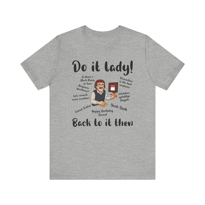 Do it lady! Chit, Trending Funny Saying T-Shirt for Men Women