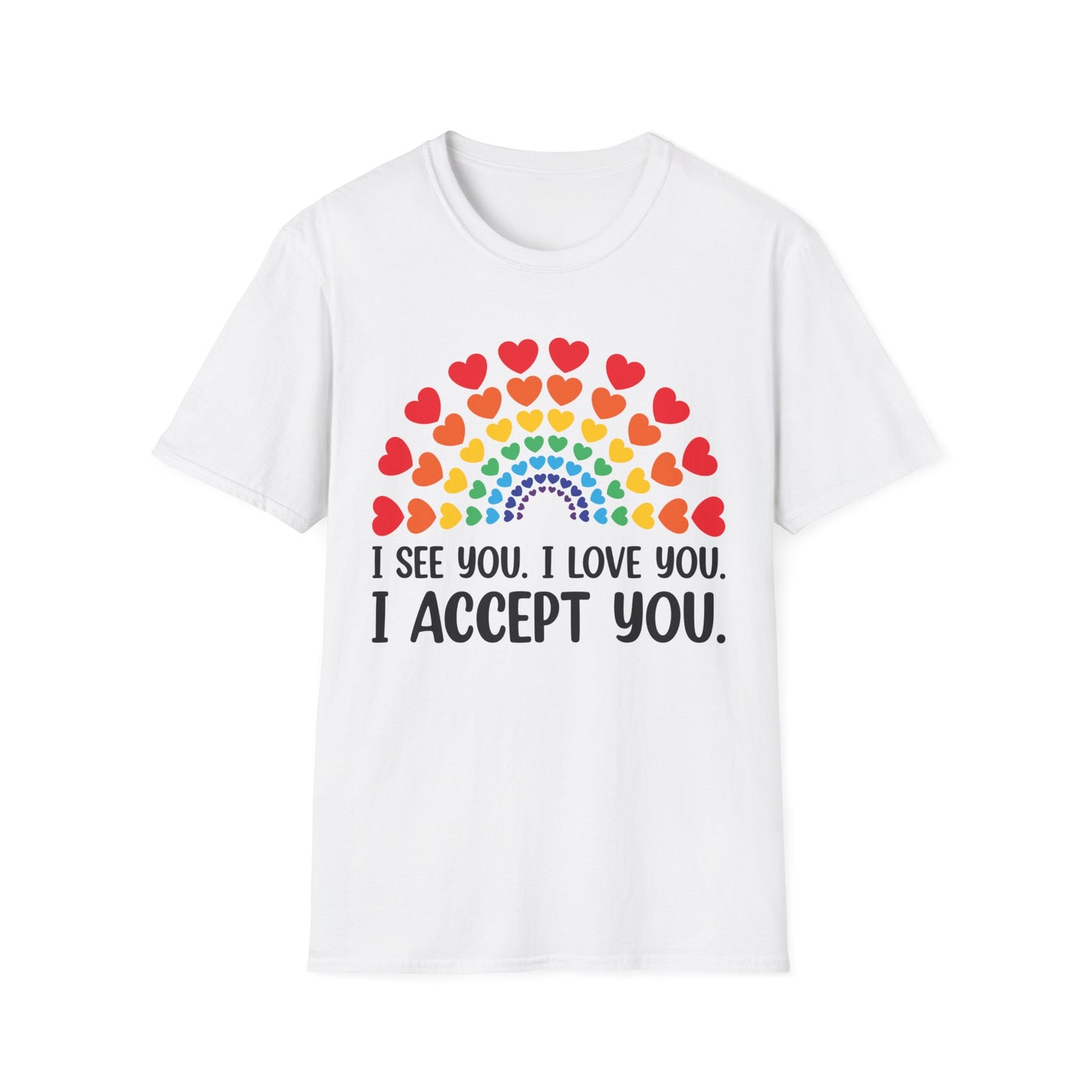 Rainbow I See You I Love You I Accept You LGBTQ Ally Gay Pride T-Shirt For Men Women