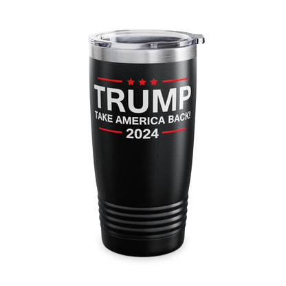 Funny Trump 2024 Take America Back Election The Return Tumbler For Men Women Tumbler