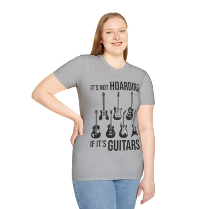 Its Not Hoarding If Its Guitars Guitarist Musicians Funny T-Shirt Men Women