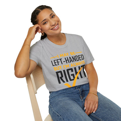 Funny Left Handed are Always Right Saying and Gift Left-Handed T-Shirt