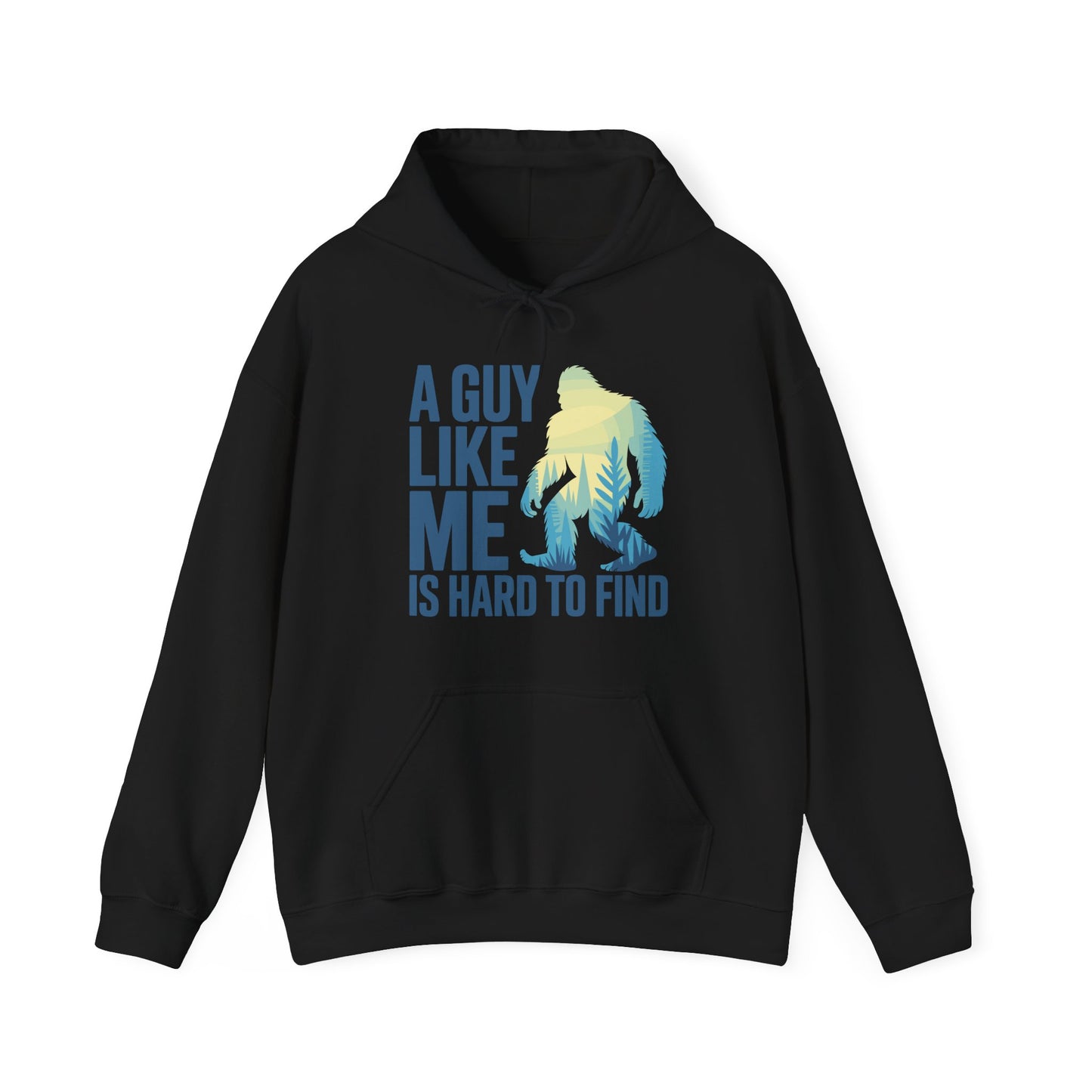 Sasquatch A Guy Like Me Is Hard To Find, Funny Bigfoot Forest Hoodies For Men Women