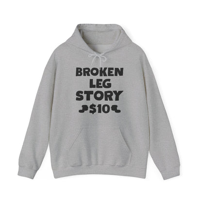 Funny Broken Leg Gift For Kids Men Women Funny Leg Story $10 Bones Hoodie