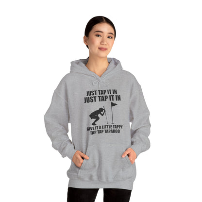 Just Tap It In Just Tap It In Give It A Little Tappy Tap Funny Golfer Hoodie For Men Women Hoodie