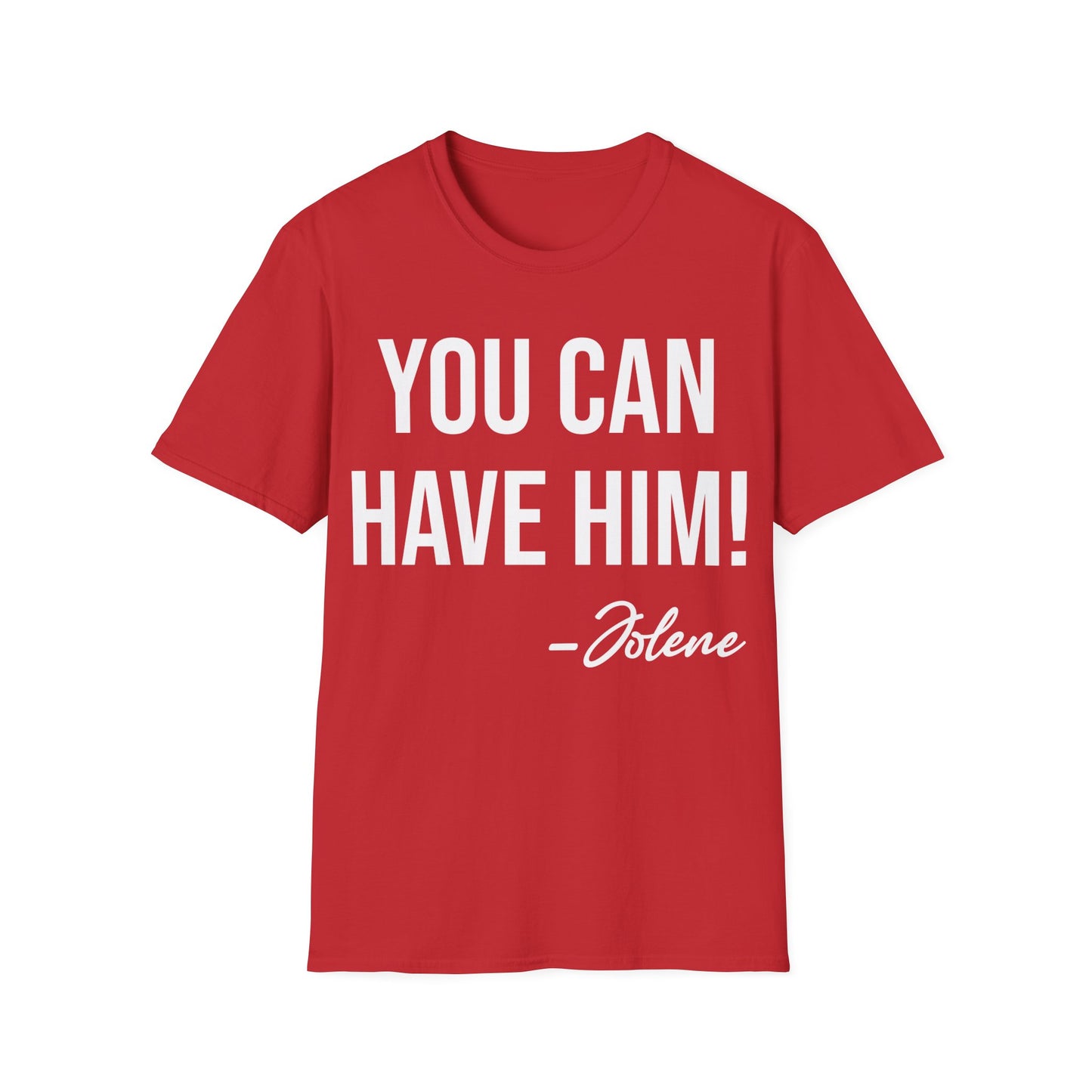 Funny You Can Have Him Country Music Lovers Novelty T-Shirt Men Women