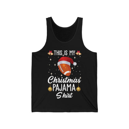 Funny This Is My Christmas Pajama Tank Gift For Football Lover Xmas Tank Top Men Women