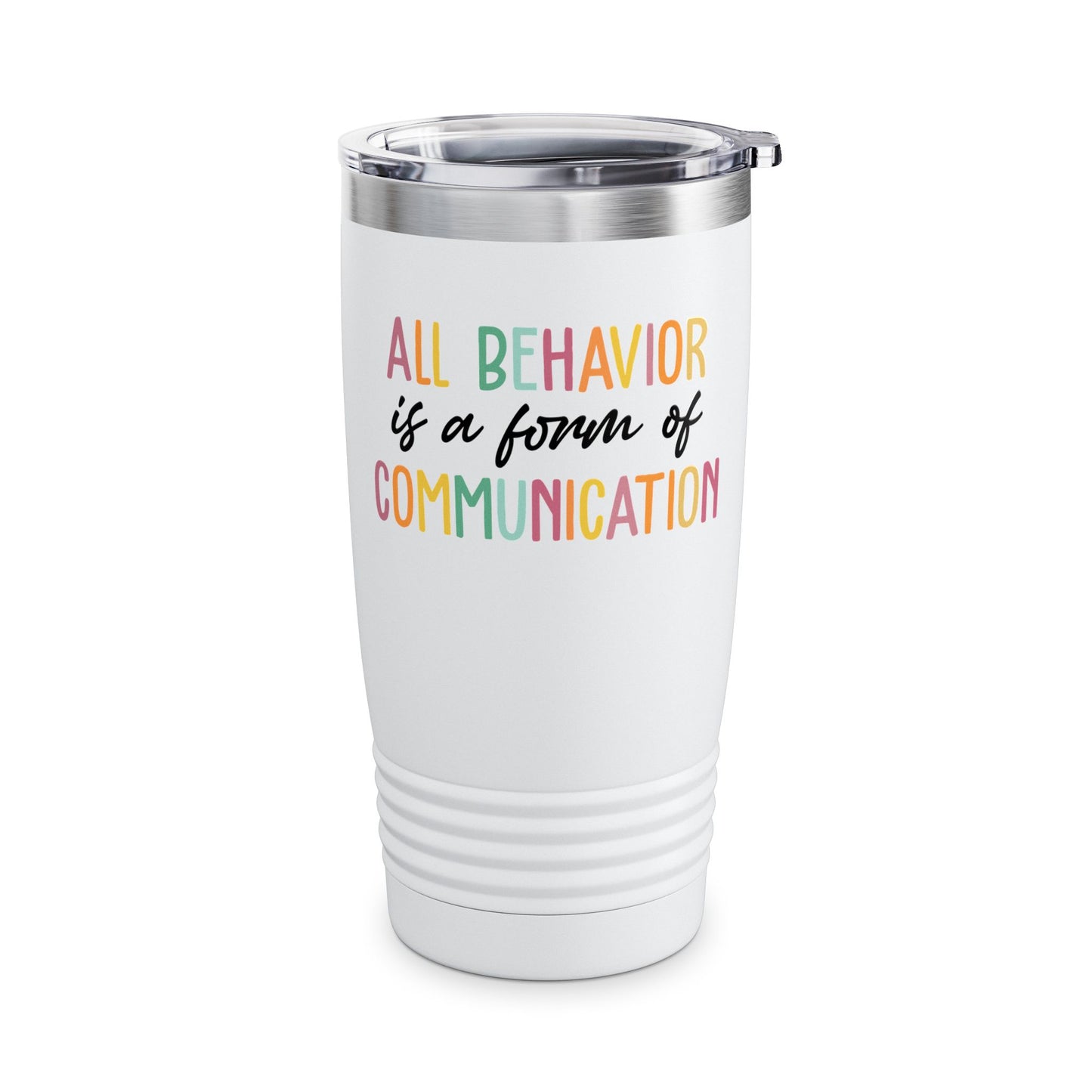 All Behavior Is A Form Of Communication Behavior Analyst SPED Teacher Autism Tumbler