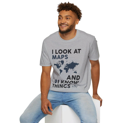 Funny I look At Maps and I Know Things Teacher Geographer Geography T-Shirt For Men Women T-Shirt