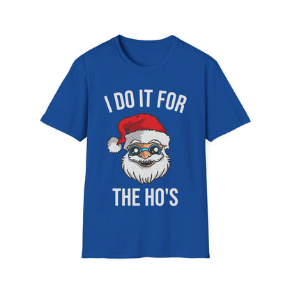 Funny Santa I Do It For The Ho's Christmas Xmas T-Shirt Men Women