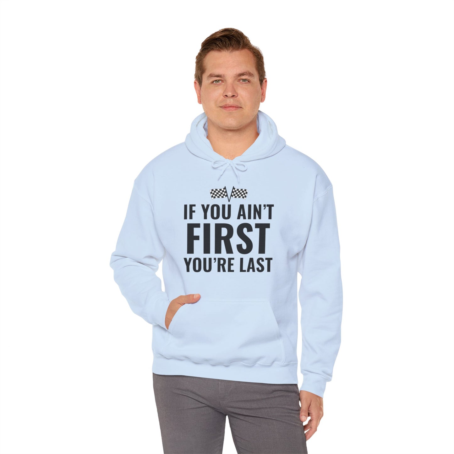 Funny If You Ain't First You're Last Drag Racing Fathers Day Hoodie For Men Women Hoodie