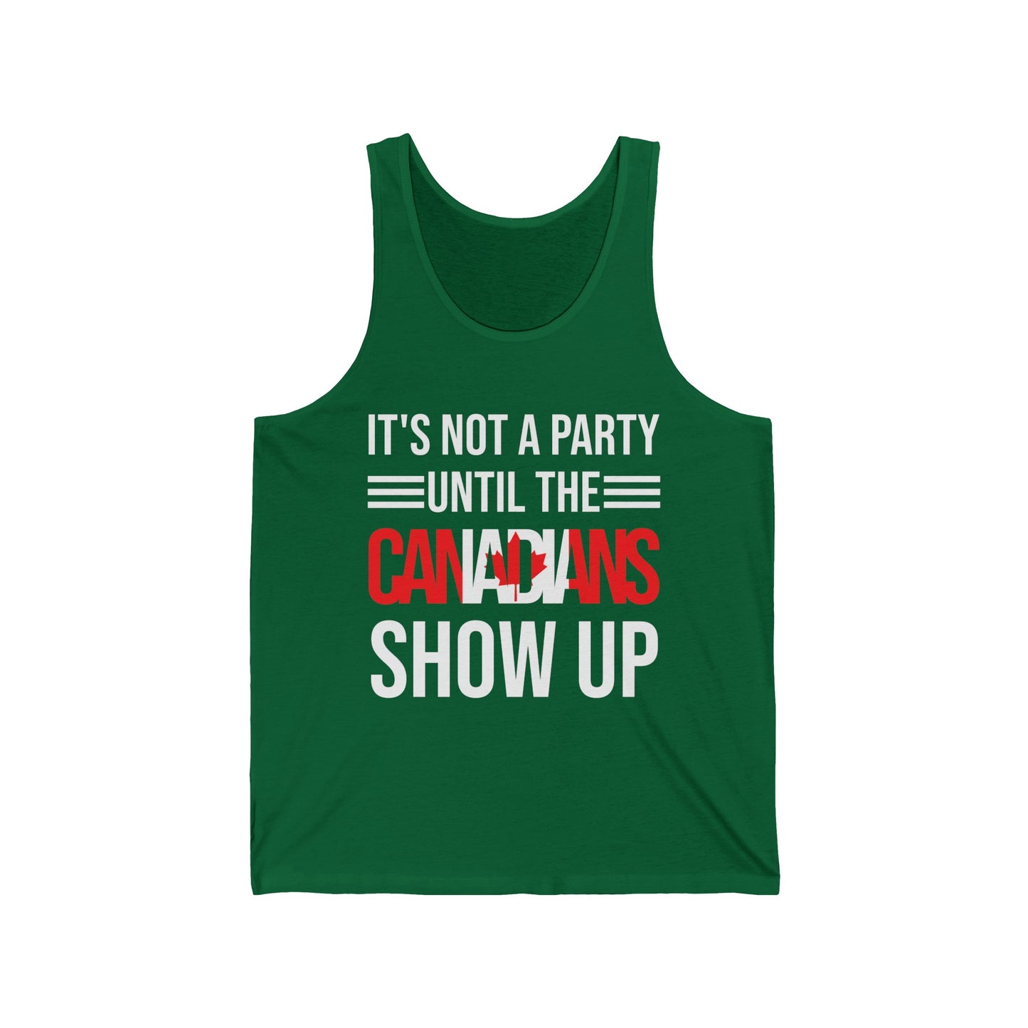 It Is Not A Party Until The Canadian Shows Up Canada Tank Tops For Men Women