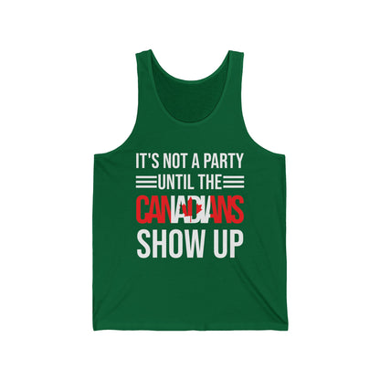 It Is Not A Party Until The Canadian Shows Up Canada Tank Tops For Men Women