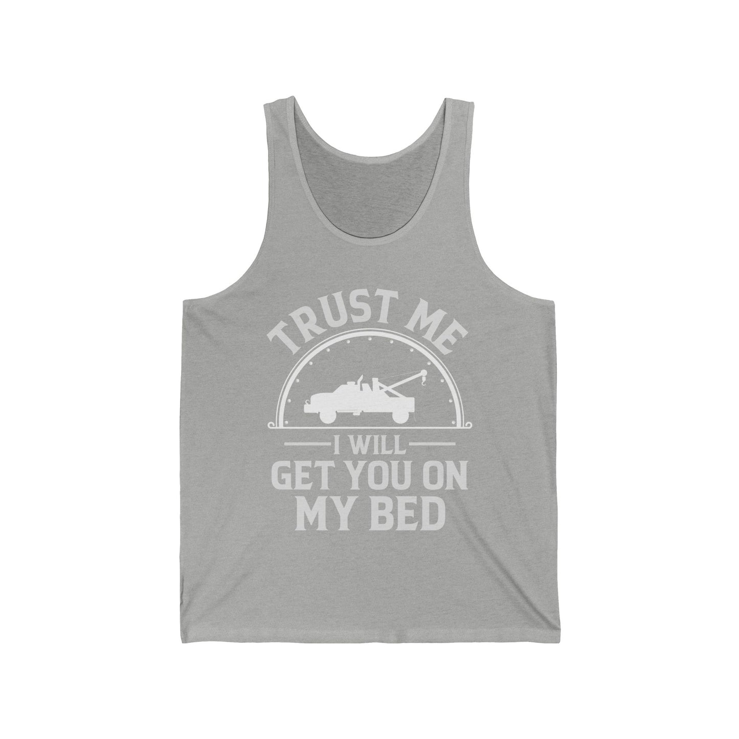 Trust Me I Will Get You On My Bed Tow Truck Driver Birthday Gift Tank Top Men