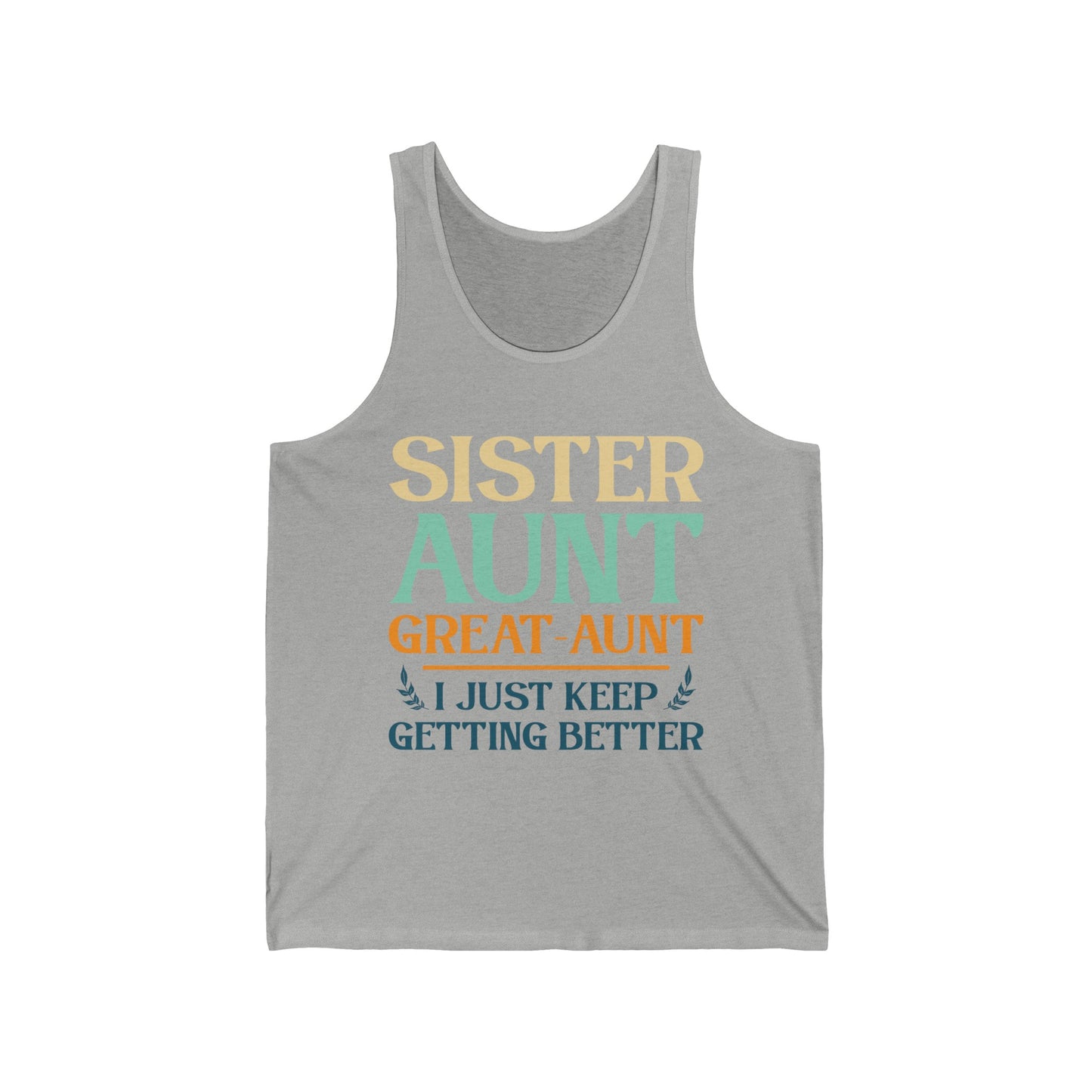 Vintage Sister Aunt Great-Aunt I Just Keep Getting Better Mothers Day Tank Tops  For Men Women