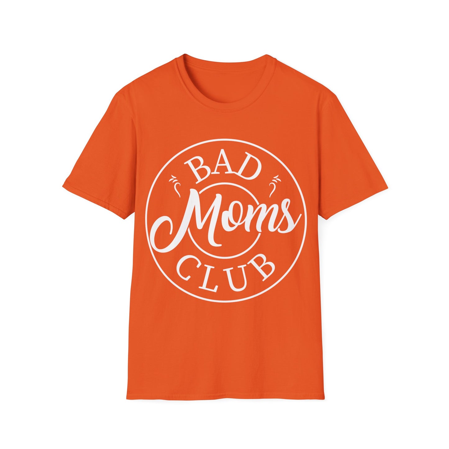 Funny Bad Moms Clubs New Mom Memer Sarcastic Woman Gift T-Shirt