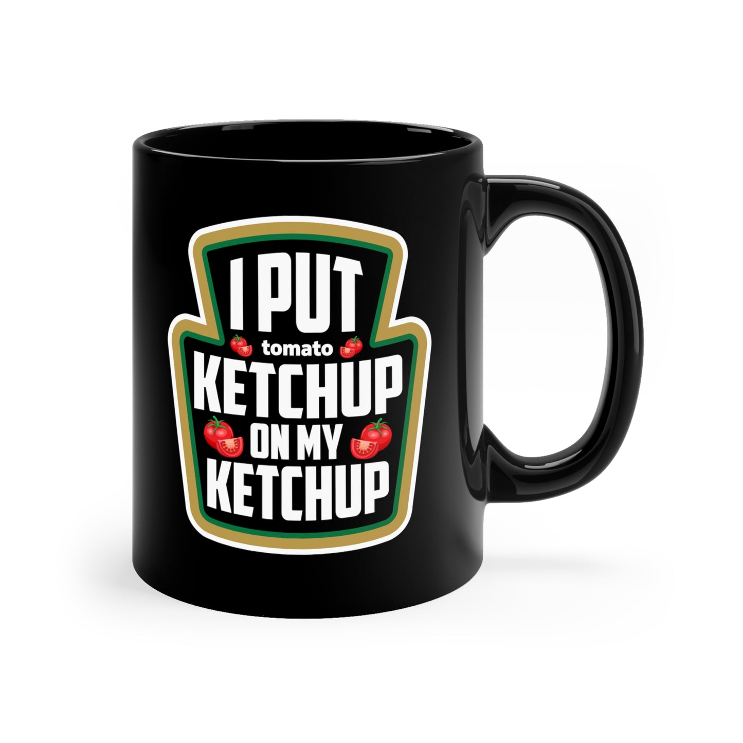 Funny Tomato Katchup Halloween Mug I Put Ketchup On My Ketchup Coffee Mug