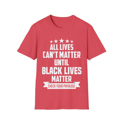 All Lives Can't Matter Until Black Lives Matter George Floyd Justice Peac