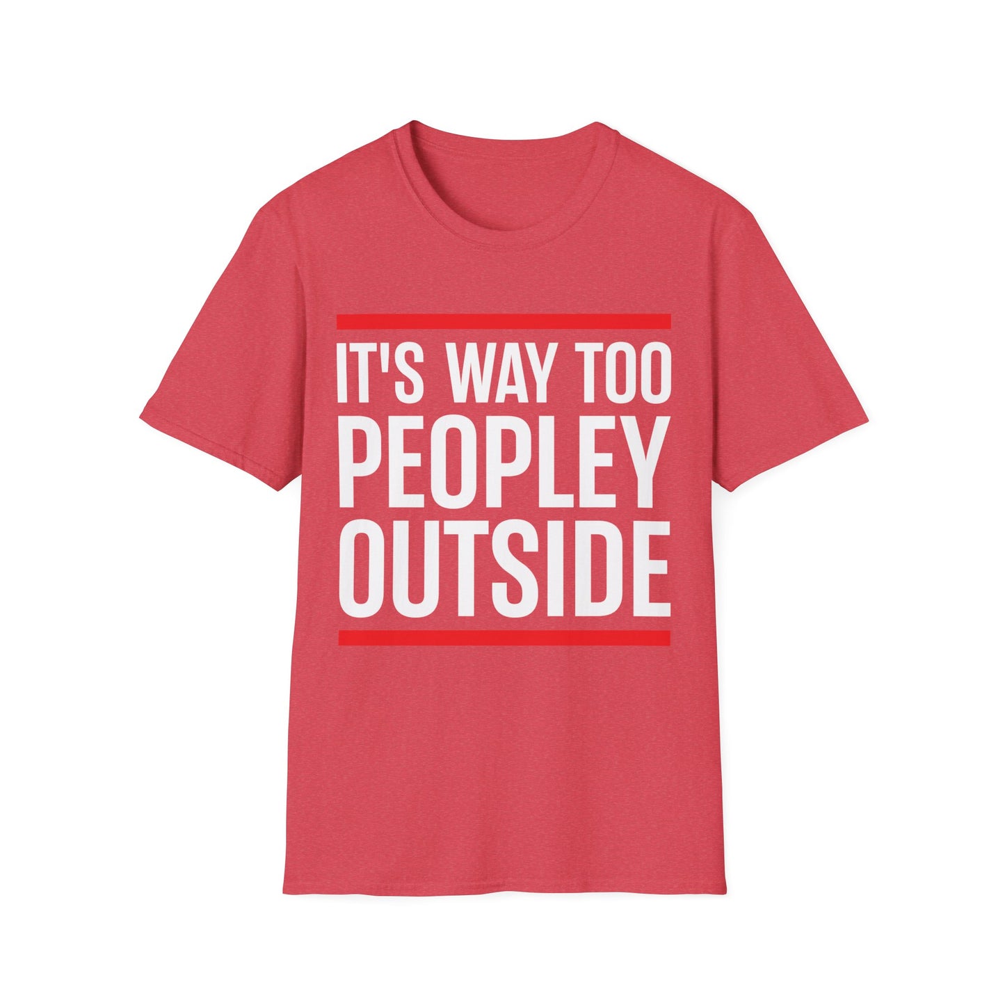 Funny Its Too Peopley Outside Anti-Social T-Shirt for Men Women